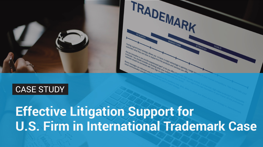 Effective-Litigation-Support-for-U.S.-Firm-in-International-Trademark-Case