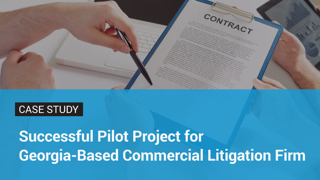 Successful-Pilot-Project-for-Georgia-Based-Commercial-Litigation-Firm