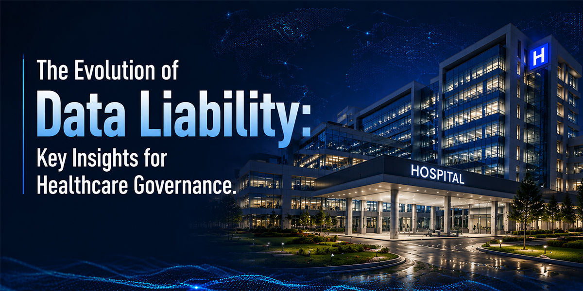 The Evolution of Data Liability: Key Insights for Healthcare Governance